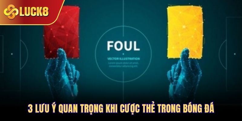 3 lưu ý quan trọng khi cược thẻ trong bóng đá