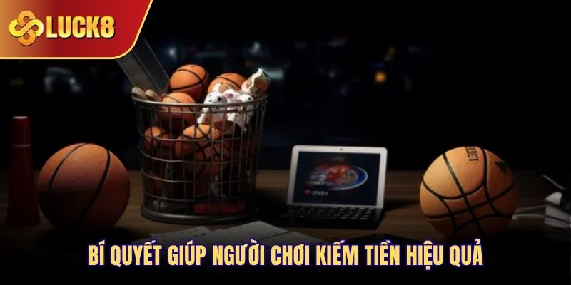 Bí quyết giúp người chơi kiếm tiền hiệu quả
