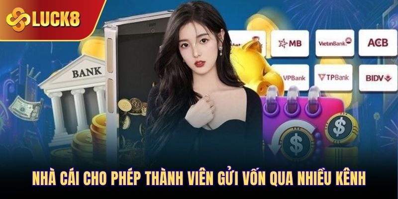 Nhà cái cho phép thành viên gửi vốn qua nhiều kênh