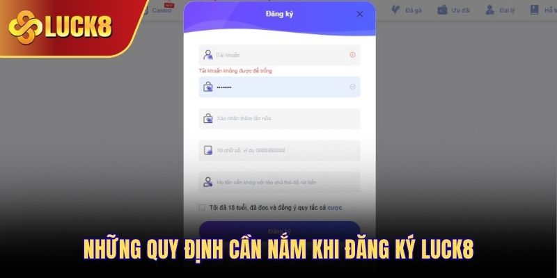 Những quy định cần nắm khi đăng ký LUCK8
